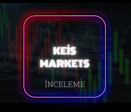 Keis Markets firma incelemesi, Keis Markets yorumları ve şikayetleri